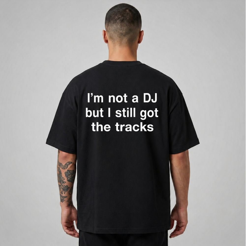 Oversize Premium T-Shirt I'm Not A Dj - Siyah